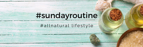 #sundayroutine - all natural lifestyle