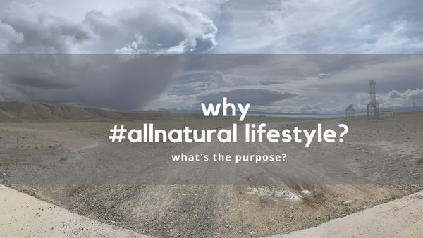 why even choose #allnatural lifestyle?