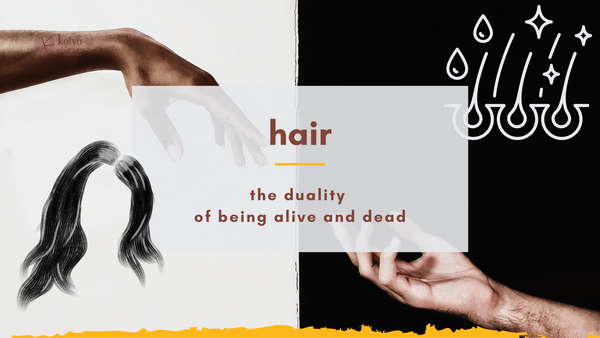 hair: living, non-living - the dual nature